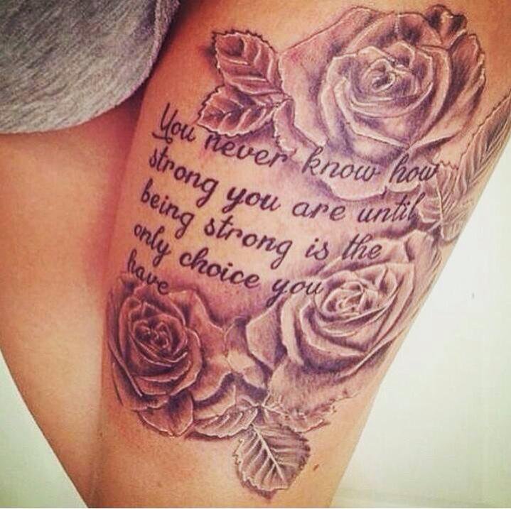 Quote And Rose Flowers Tattoo On Thigh