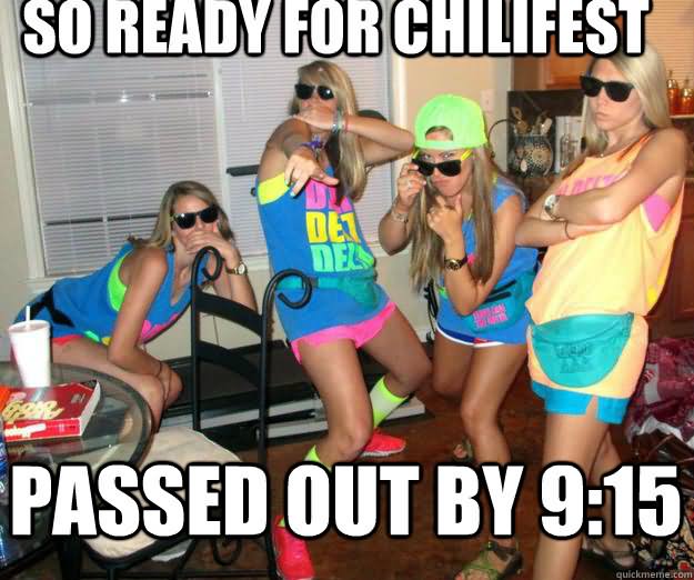 So Ready For Chilifest Passed Out Funny Meme Image
