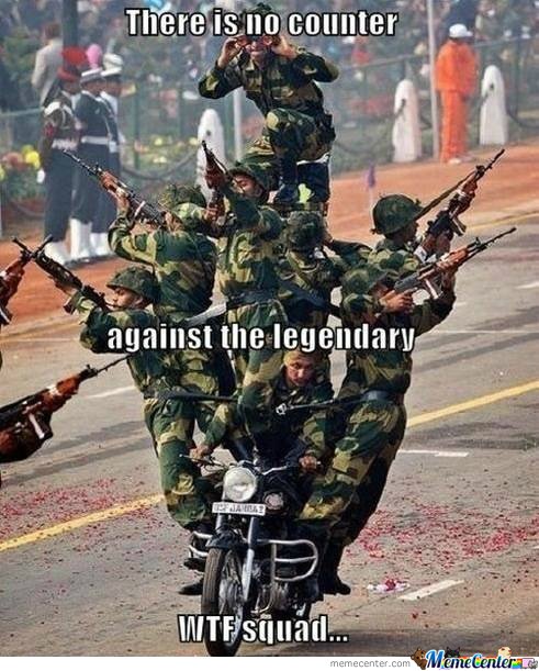 There Is No Counter Against The Legendary Wtf Squad Funny Army Meme Picture