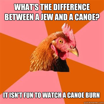 What's The Difference Between A Jew And A Canoe Funny Canoeing Meme Image