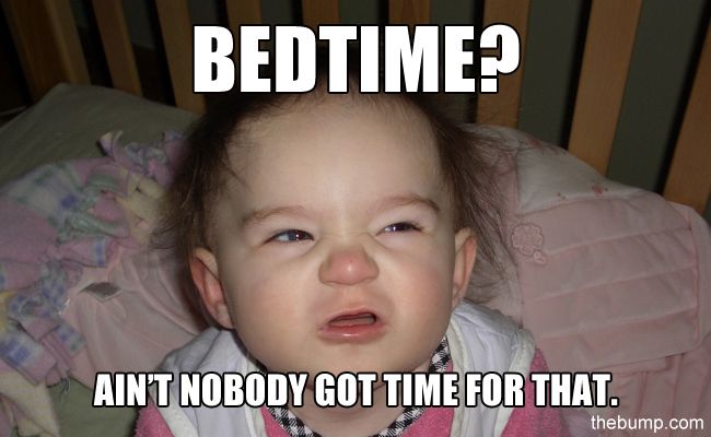 Bedtime Ain't Nobody Got Time For That Funny Baby Face Meme Image