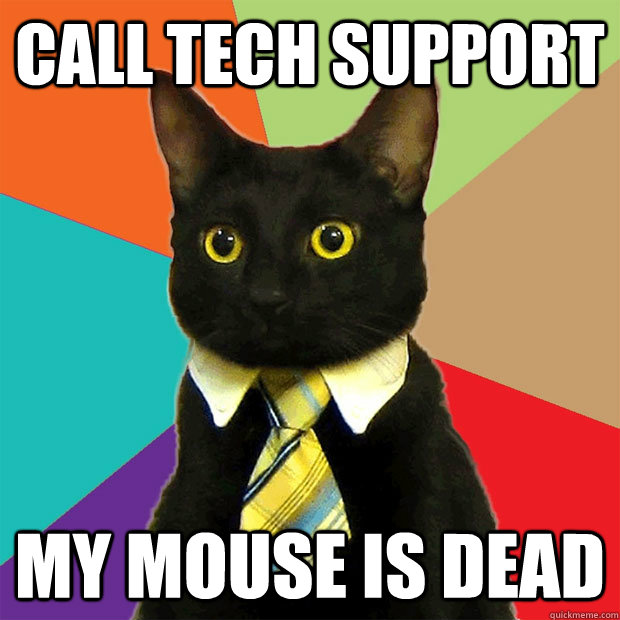 Call Tech Support My Mouse Is Dead Funny Technology Meme Image