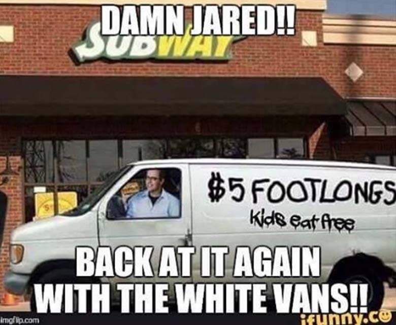 Damn Jared At It With The White Vans Van Meme Image
