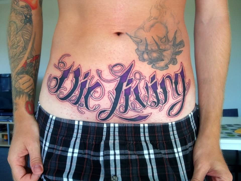 Die Living Lettering Tattoo On Man Stomach