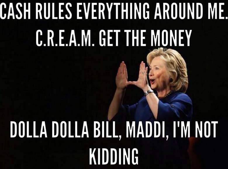 Dolla Dolla Bill Maddi I Am Not Kidding Funny Hillary Clinton Meme Photo