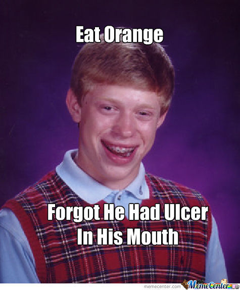 Eat Orange Forgot He Had Ulcer In His Mouth Funny Mouth Meme Photo