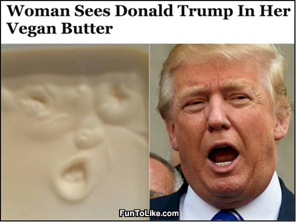 Funny Donald Trump Meme Woman Sees Donald Trump In Her Vegan Butter Picture