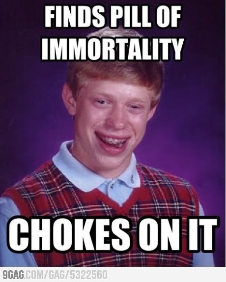 Funny Internet Meme Finds Pill Of Immortality Chokes On It Picture