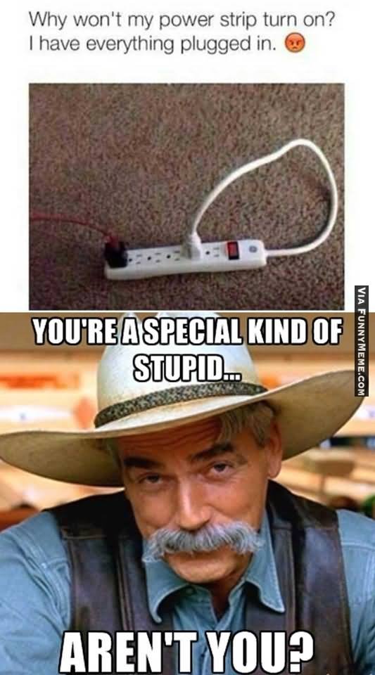 Funny People Meme You Are A Special Aren't You Picture
