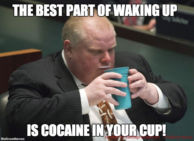 Funny Political Meme The Best Part Of Waking Up Is Cocaine In Your Cup Picture