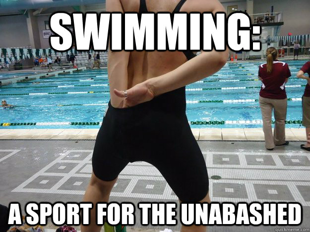 Funny Swimming Meme A Sport For The Unabashed Picture