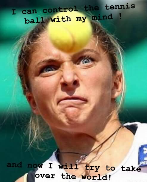 Funny Tennis Meme I Can Control The Tennis Ball With My Mind Picture