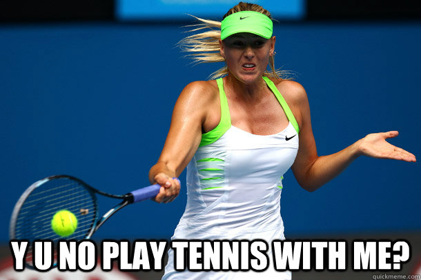 Funny Tennis Meme Y U No Play Tennis With Me Picture