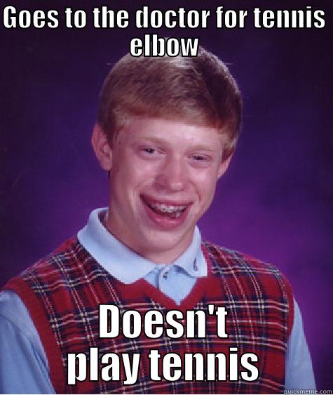 Goes To The Doctor For Tennis Elbow Doesn't Play Tennis Funny Meme Image