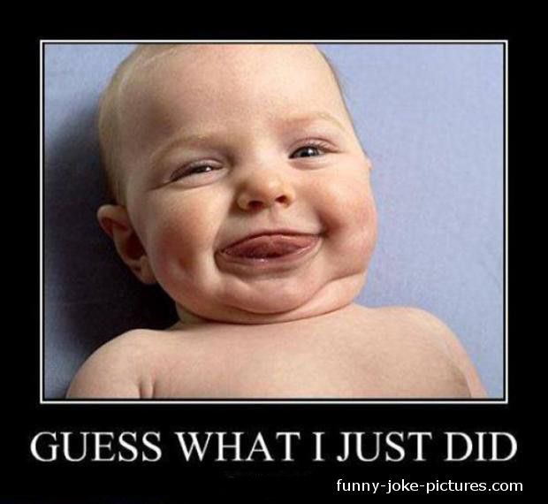 Guess What I Just Did Funny Baby Face Meme Poster Image