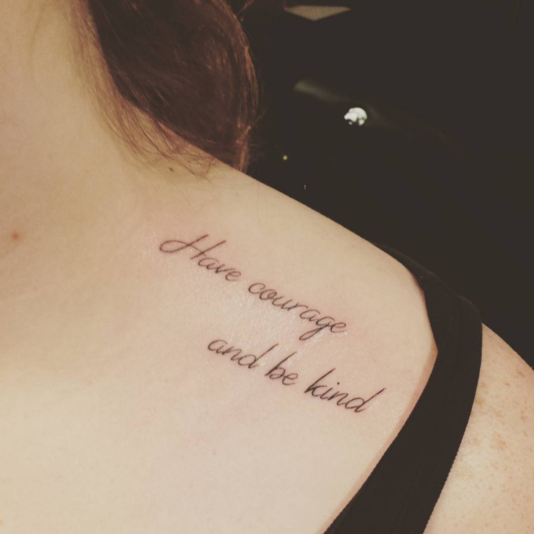 Have Courage And Be Kind Lettering Tattoo On Girl Collar Bone