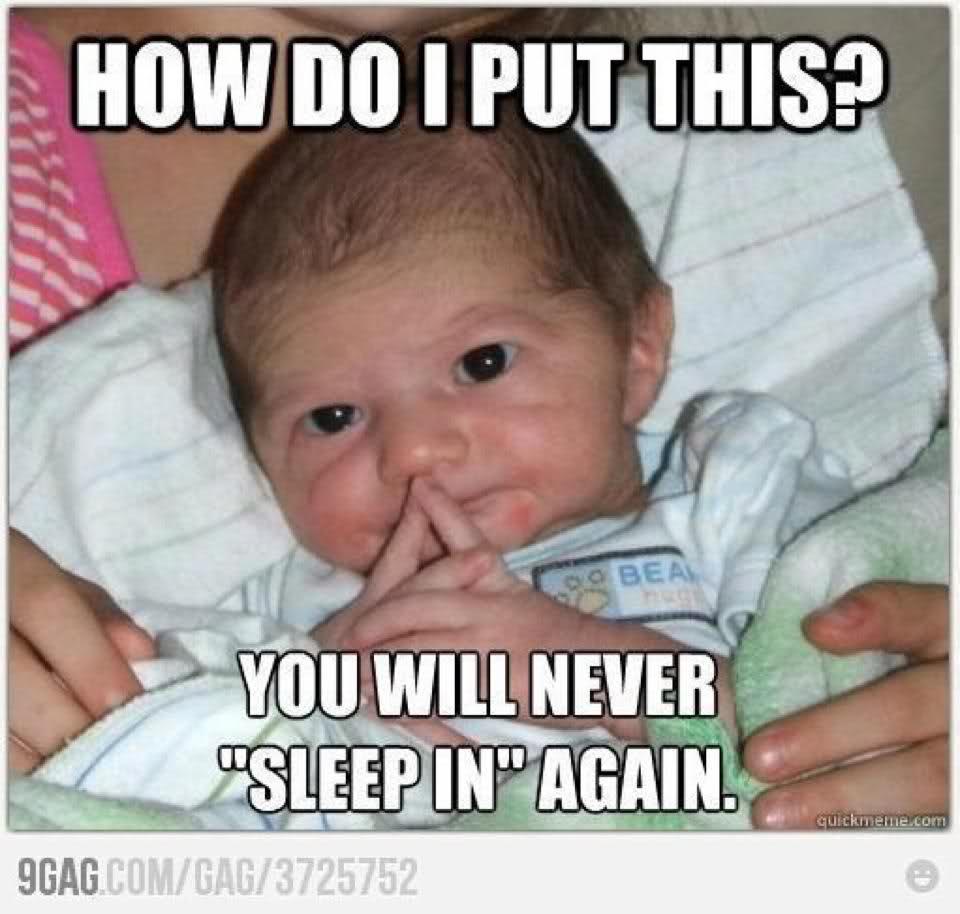 How Do I Put This You Will Never Sleep IN Again Funny Baby Girl Meme Picture