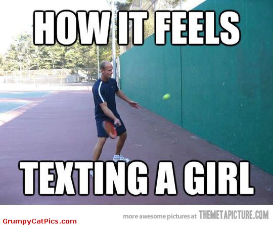How It Feels Texting A Girl Funny Tennis Meme Image