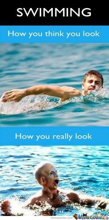 How You Think You Look How You Really Look Funny Swimming Meme Image