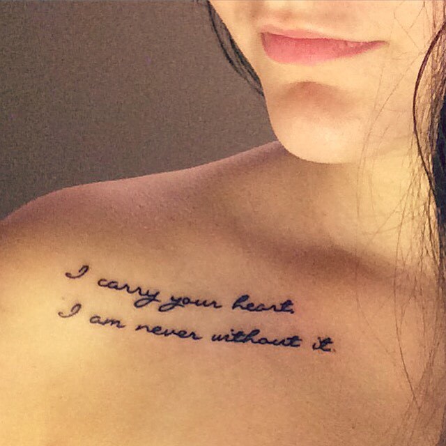 I Carry Your Heart I Am Never Without Lettering Tattoo On Girl Collar Bone