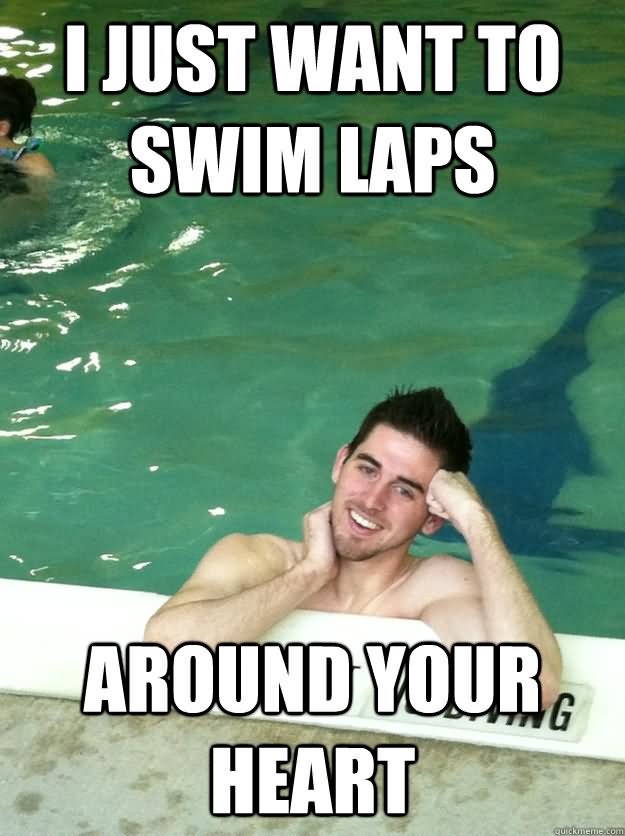 I Just Want To Swim Laps Funny Swimming Meme Picture
