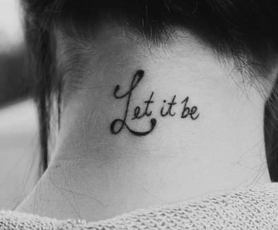 Let It Be Words Tattoo On Girl Back Neck