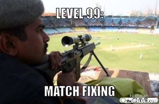 Level 99 Match Fixing Very Funny Cricket Meme Picture