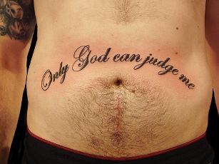 Only God Can Judge Me Lettering Tattoo On Stomach