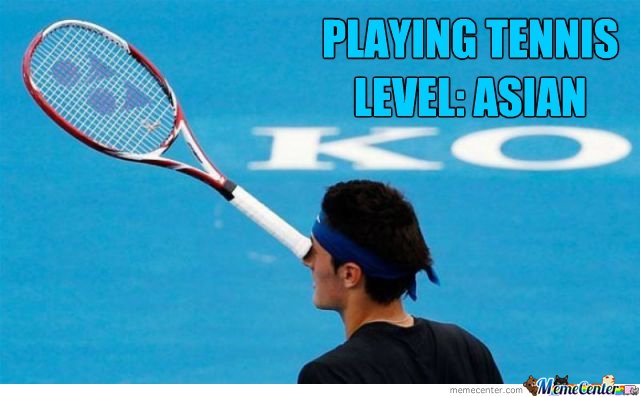 Playing Tennis Level Asian Funny Tennis Meme Image