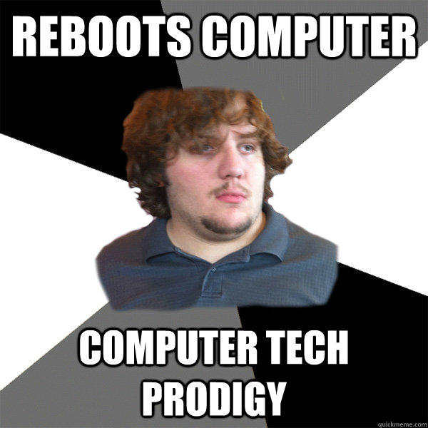 Reboots Computer Computer Tech Prodigy Funny Technology Meme Image