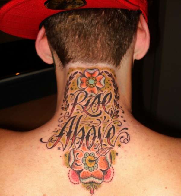 Rise Above - Traditional Flowers Tattoo On Man Back Neck