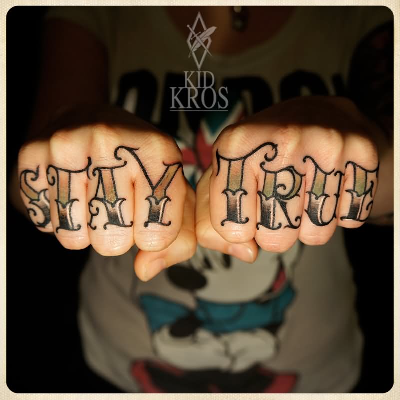 Stay True Knuckle Tattoo On Hands