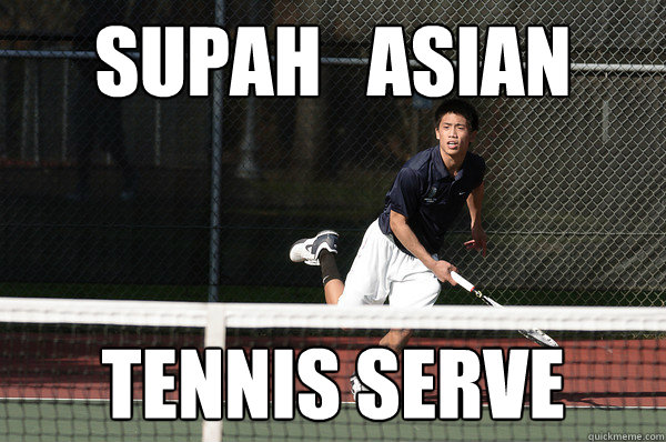 Supah Asian Tennis Serve Funny Tennis Meme Picture