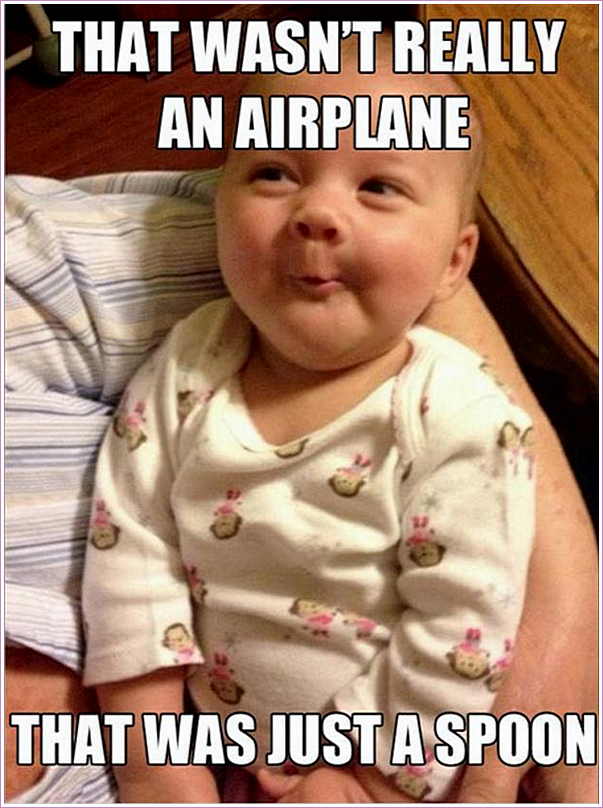 That Wasn't Really An Airplane That Was Just A Spoon Funny Baby Face Meme Image