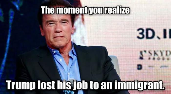 The Moment You Realize Trump Lost His Job To An Immigrant Funny Donald Trump Meme Picture