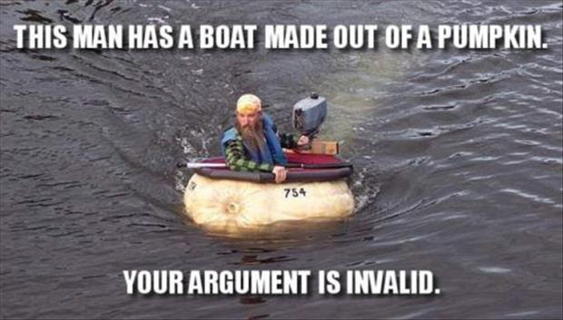 This Man Has A Boat Made Out Of A Pumpkin Your Argument Is Invalid Funny Pumpkin Meme Image