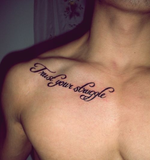 Trust Your Struggle Lettering Tattoo On Man Collar Bone
