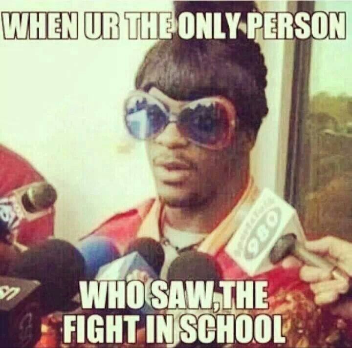 When Ur Only Person Who Saw The Fight In School Funny Fight Meme Image