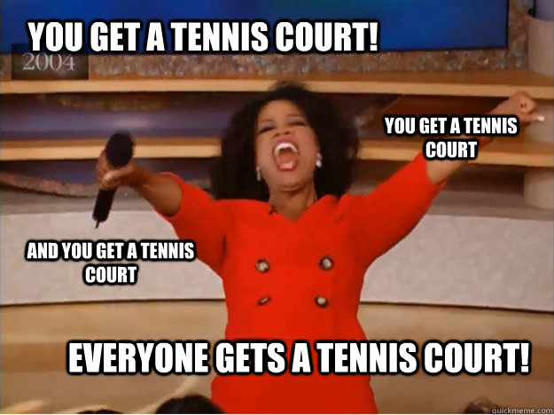 You Get A Tennis Court Funny Tennis Meme Image