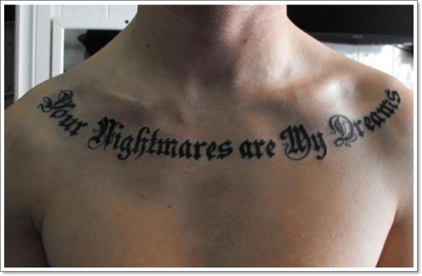 Your Nightmares Are My Dreams Lettering Tattoo On Man Collar Bone