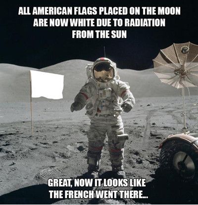 All American Flags Placed On The Moon Are Now White Due To Radiation From The Sun Funny American Meme Image