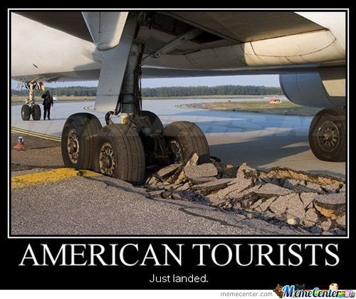 American Tourists Just Landed Funny American Meme Picture