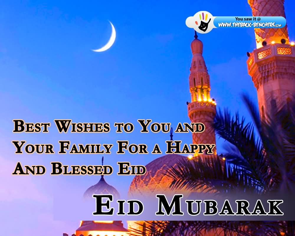 Best Wishes To You And Your Family For A Happy And Blessed Eid Happy