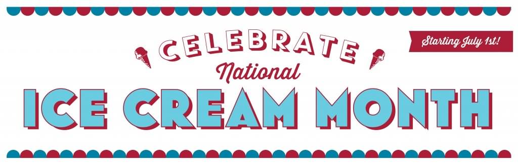 Celebrate National Ice Cream Month Header Image