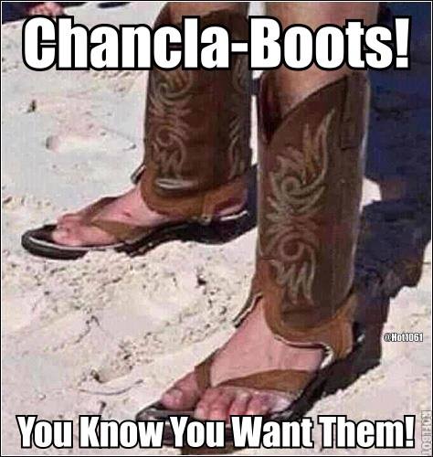Chancla-Boots You Know You Want Them Funny Boots Meme Picture