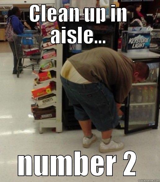 Clean Up In Aisle Number 2 Funny Shart Meme Image