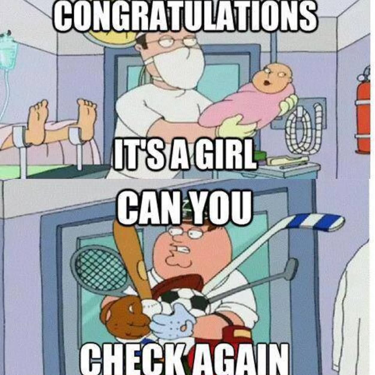 Congratulations It's A Girl Can You Check Again Funny Family Meme Picture