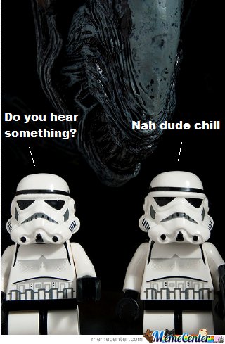 Do You Hear Something Nah Dude Chill Funny Star War Meme Image