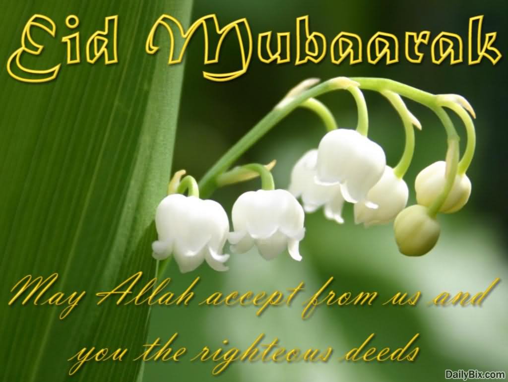 Eid Mubarak May Allah Accept From Us And You The Righteous Deeds