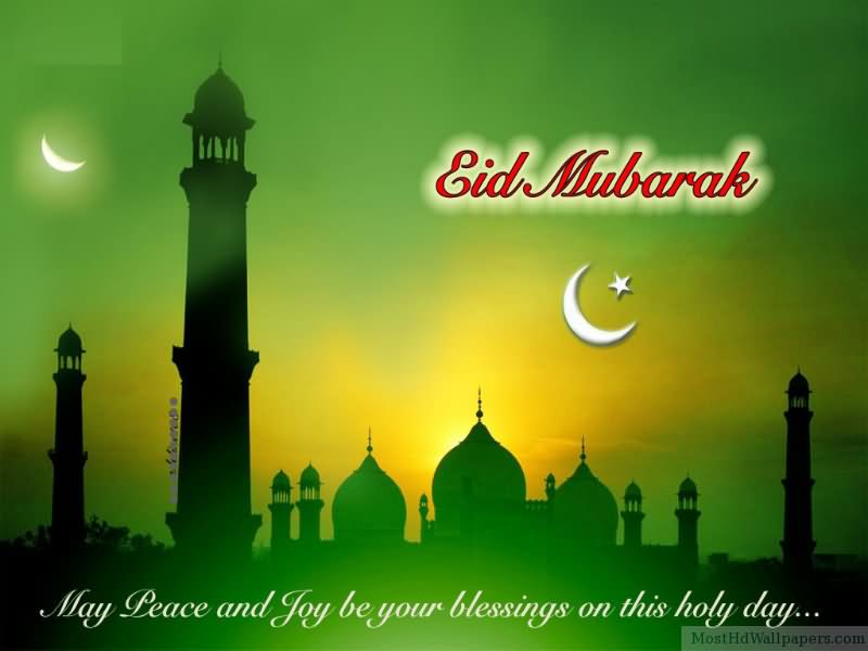 Eid Mubarak May Peace And Joy Be Your Blessings On This Holy Day